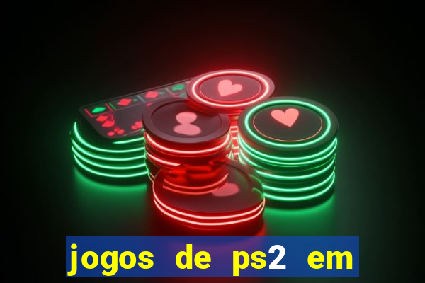 jogos de ps2 em formato iso