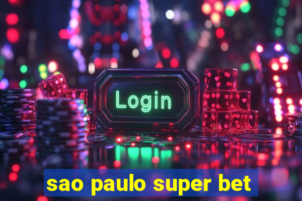 sao paulo super bet