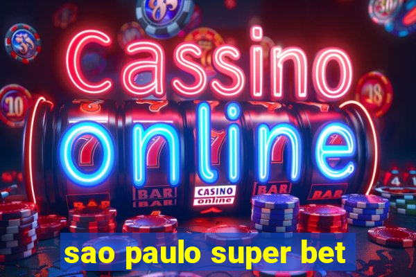 sao paulo super bet