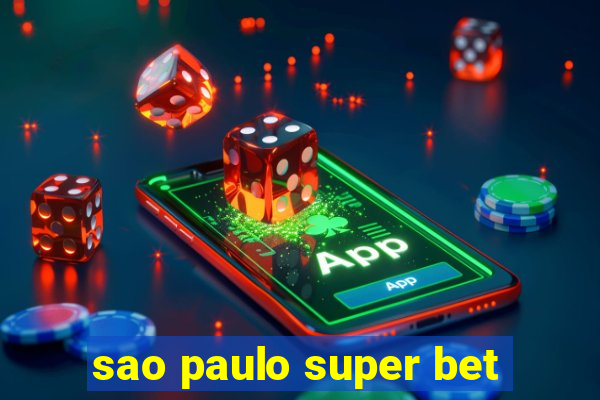 sao paulo super bet