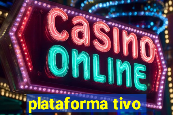 plataforma tivo