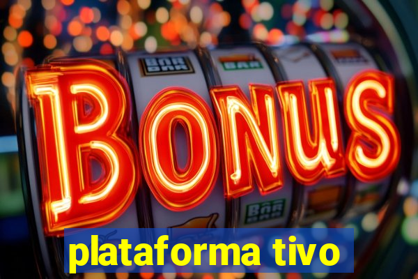 plataforma tivo