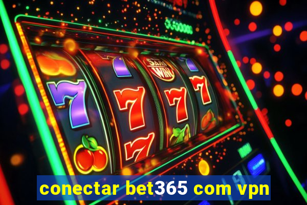 conectar bet365 com vpn