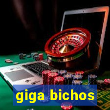 giga bichos