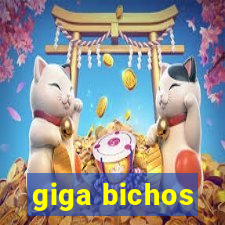 giga bichos