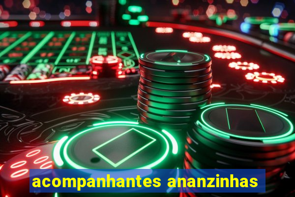 acompanhantes ananzinhas