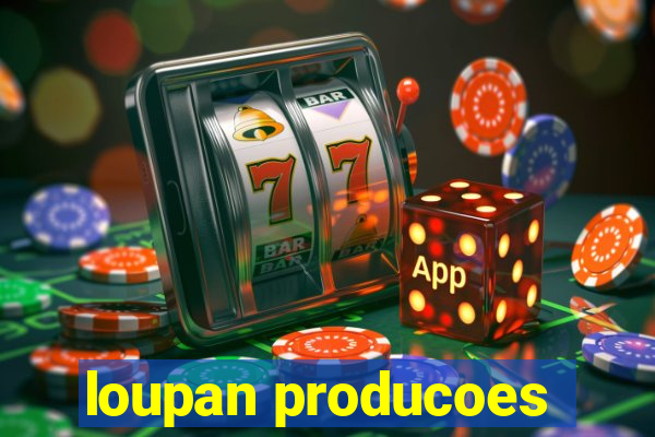 loupan producoes