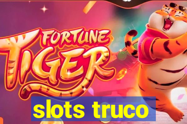 slots truco