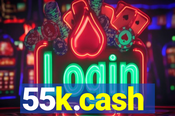 55k.cash