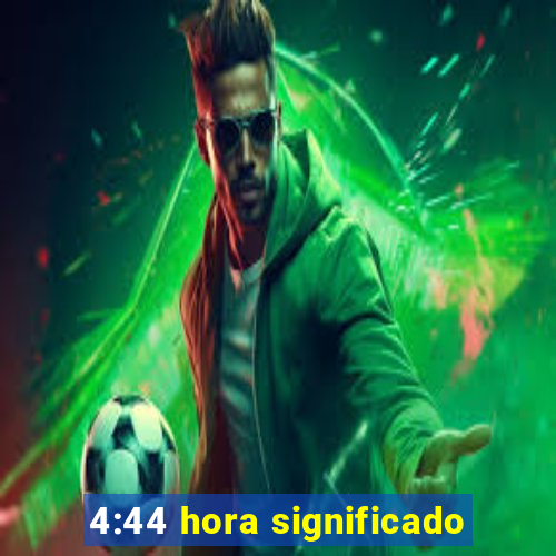 4:44 hora significado