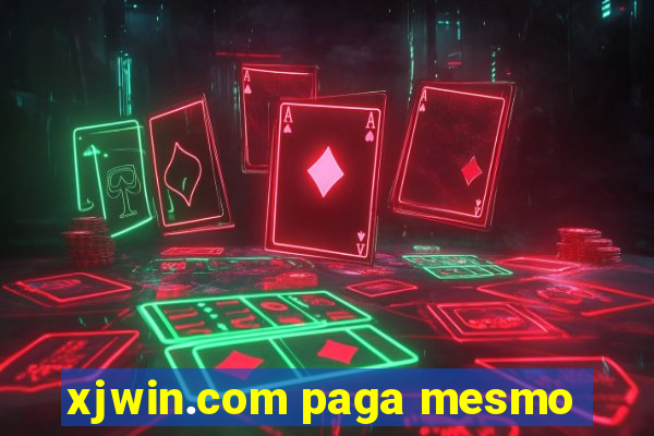 xjwin.com paga mesmo