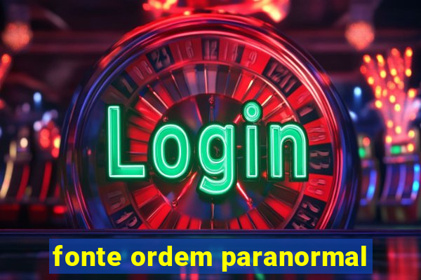 fonte ordem paranormal