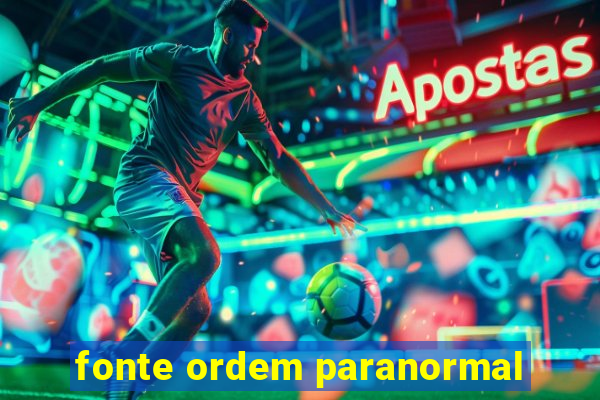 fonte ordem paranormal