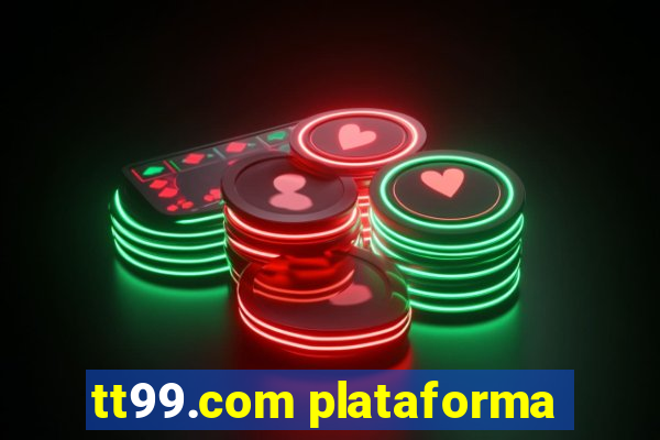 tt99.com plataforma