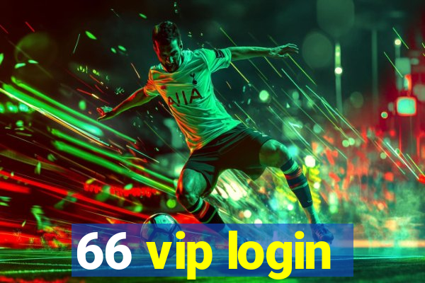 66 vip login