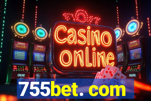 755bet. com