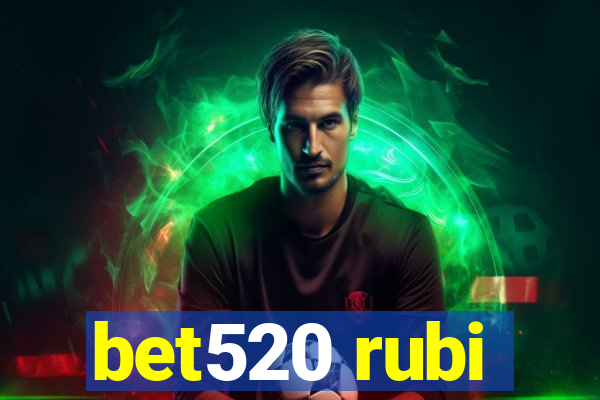 bet520 rubi