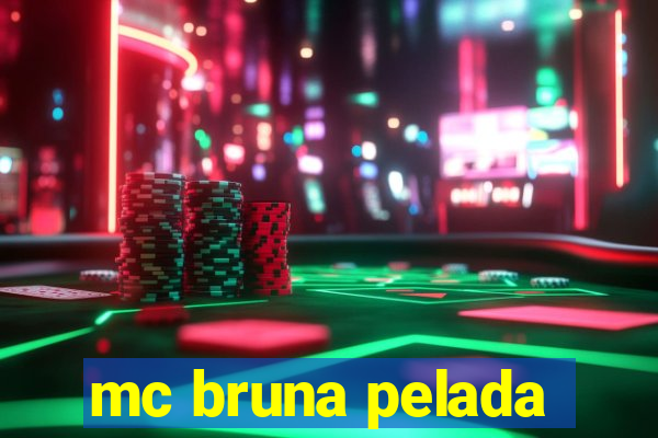 mc bruna pelada