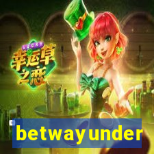 betwayunder