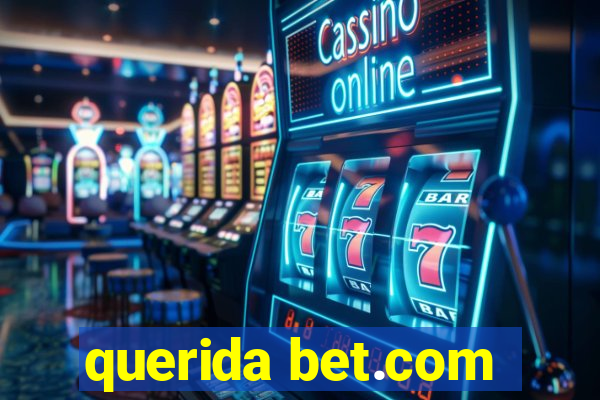 querida bet.com