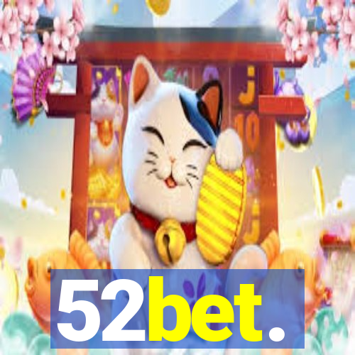 52bet.