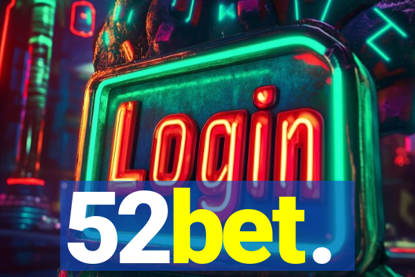 52bet.