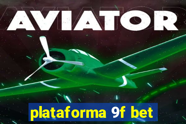 plataforma 9f bet