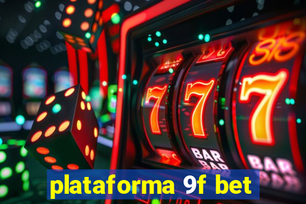 plataforma 9f bet