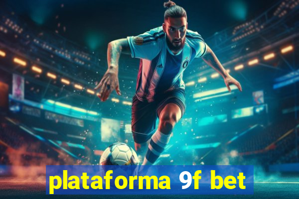 plataforma 9f bet