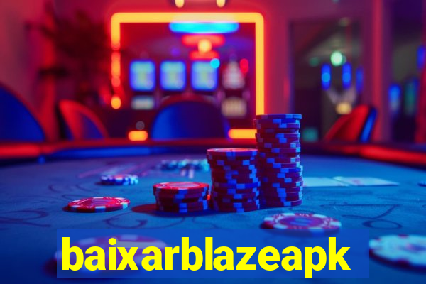 baixarblazeapk