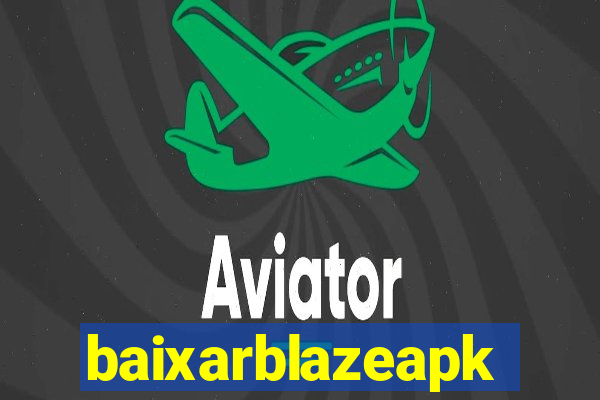 baixarblazeapk