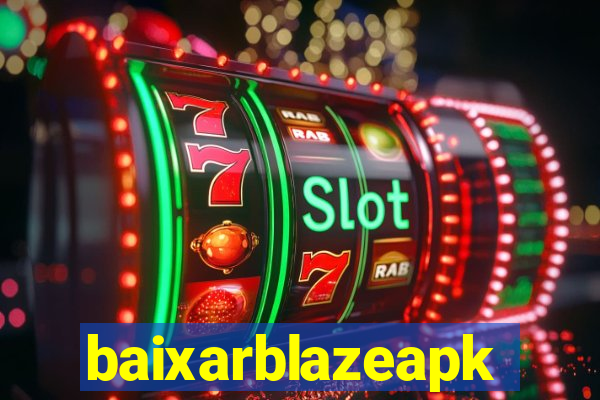 baixarblazeapk