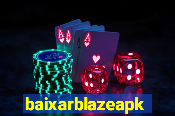 baixarblazeapk