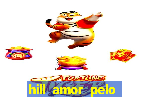 hill amor pelo jogo torrent