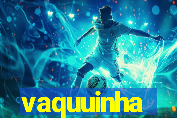 vaquuinha