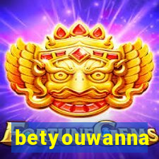 betyouwanna