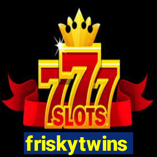 friskytwins