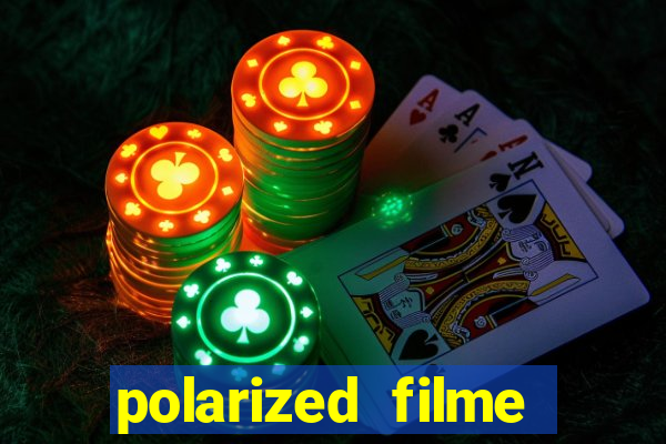 polarized filme completo dublado