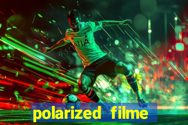 polarized filme completo dublado