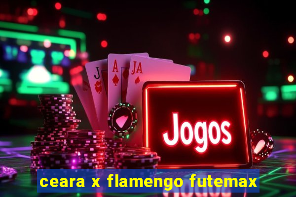 ceara x flamengo futemax