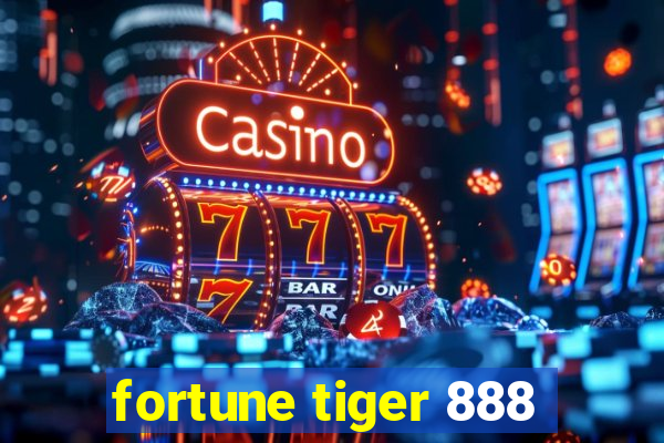 fortune tiger 888