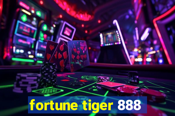 fortune tiger 888