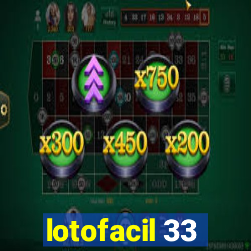 lotofacil 33