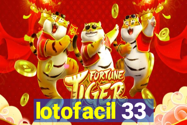 lotofacil 33