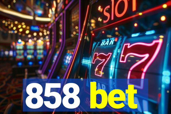 858 bet