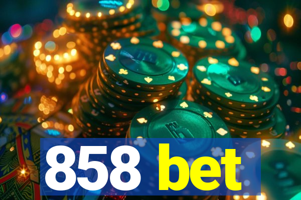 858 bet