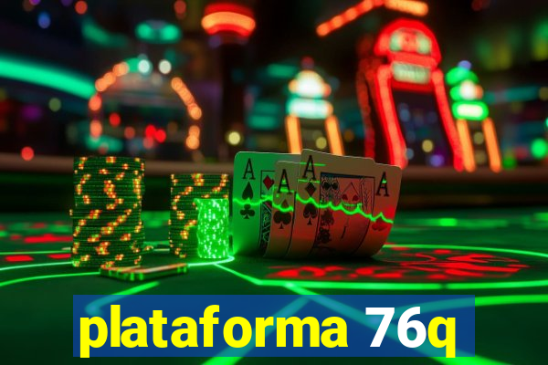 plataforma 76q