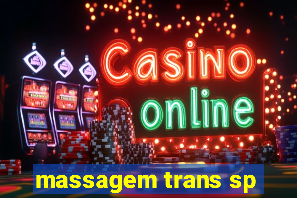 massagem trans sp