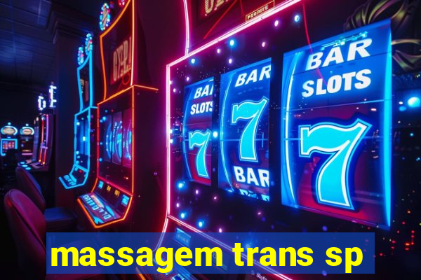 massagem trans sp