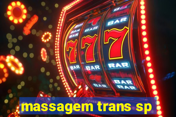 massagem trans sp